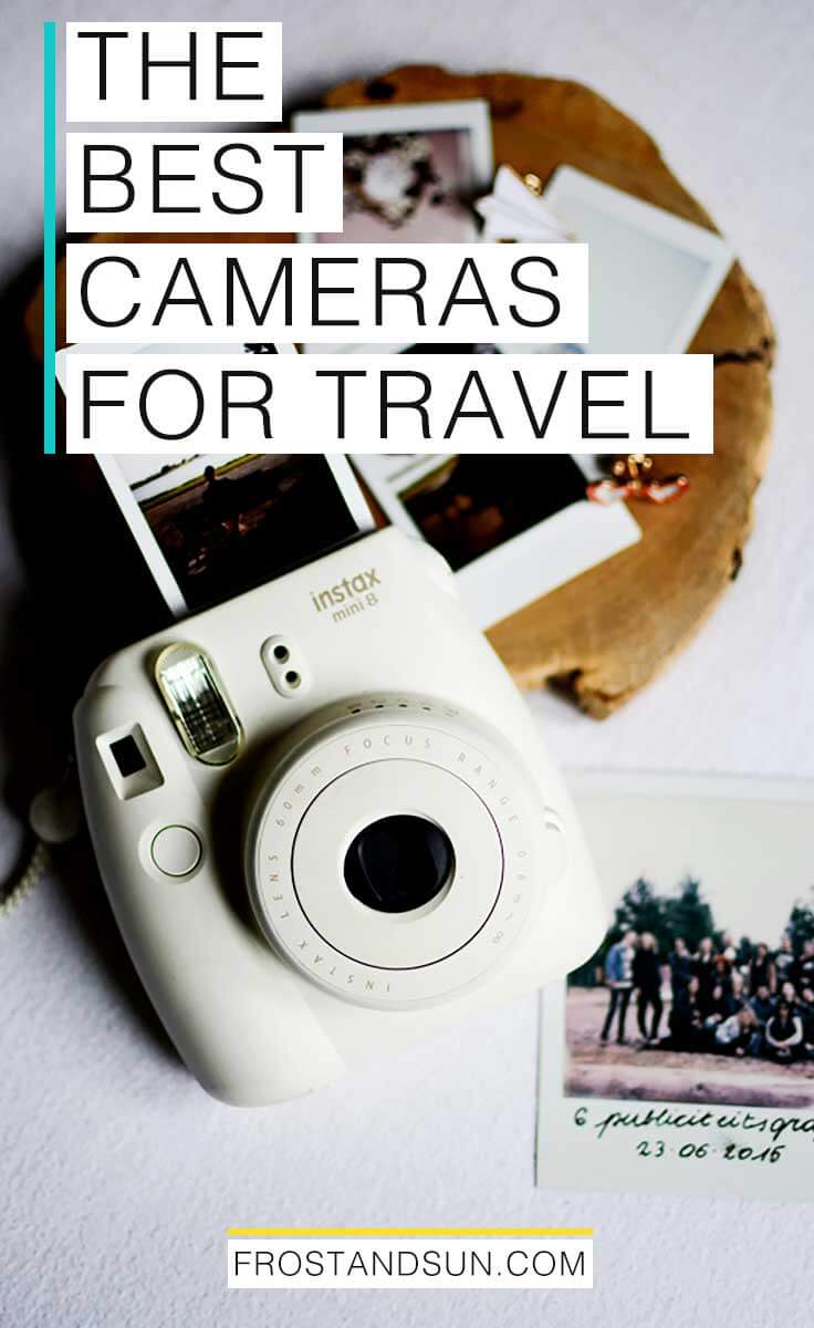 The Best Travel Cameras for Capturing Memories