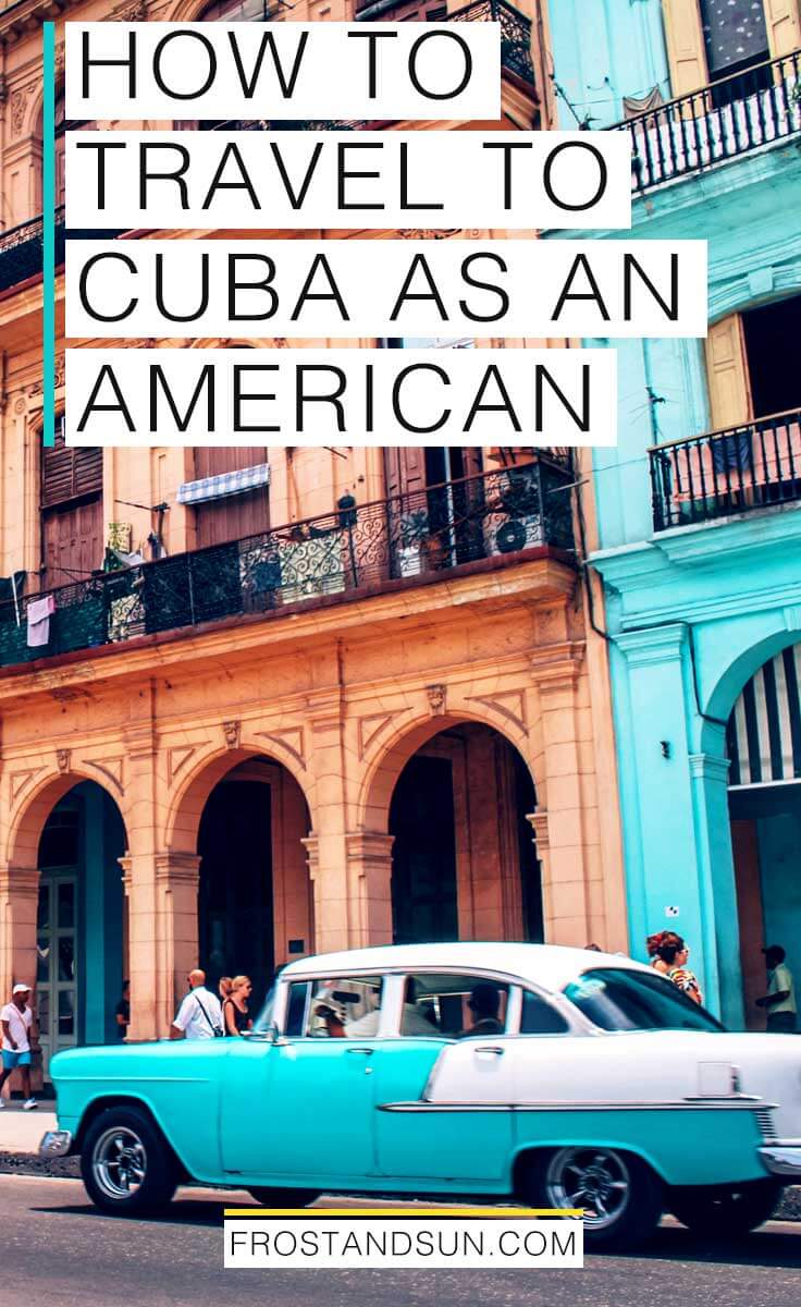 How to Travel to Cuba as an American (Updated for 2023)