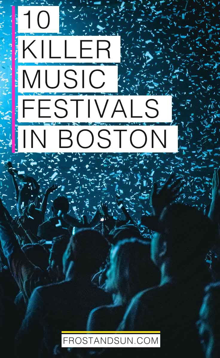 10 Fun Boston Music Festivals and Concerts (Updated 2023)