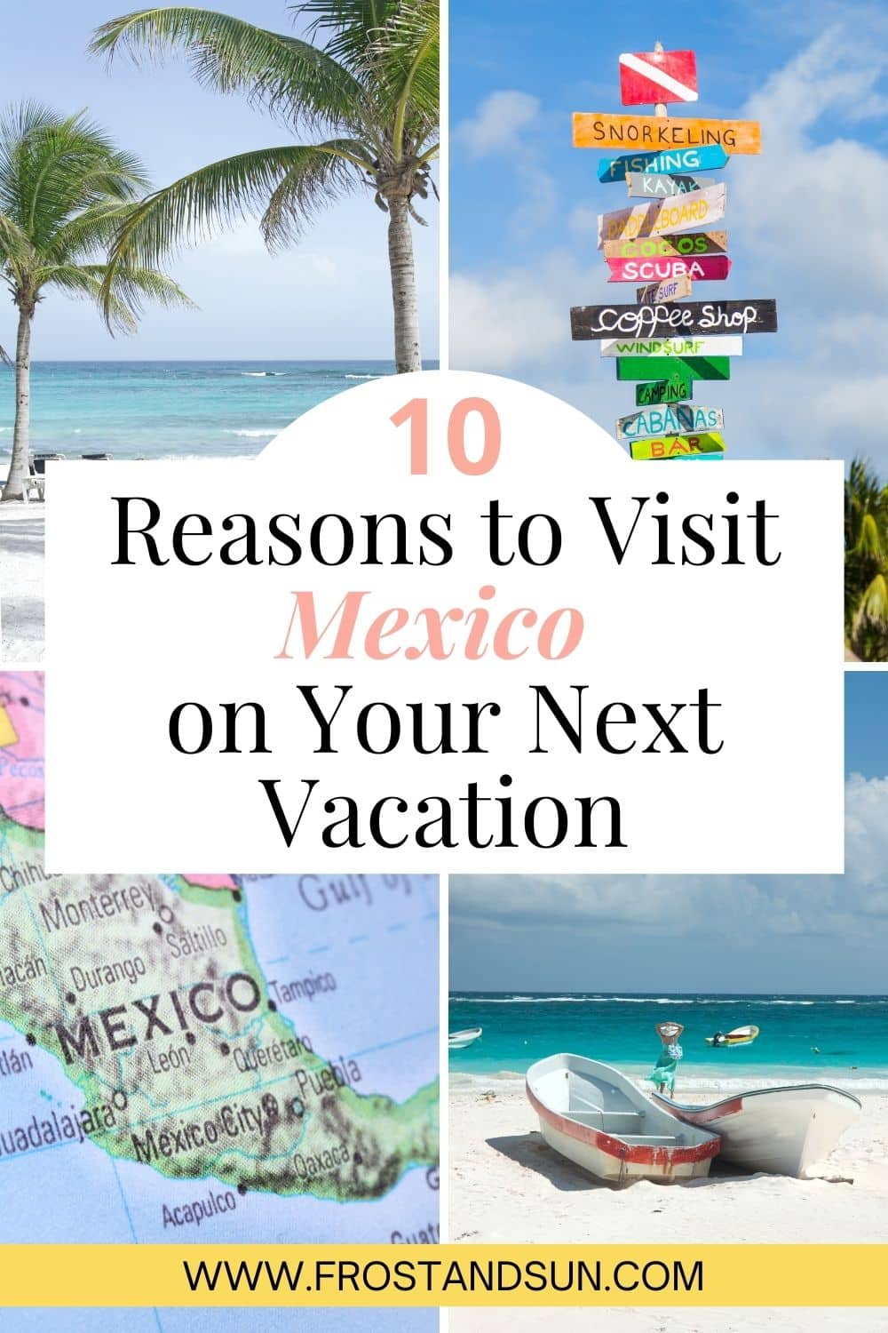 10 Reasons to Visit Mexico on Your Next Vacation | Frost + Sun