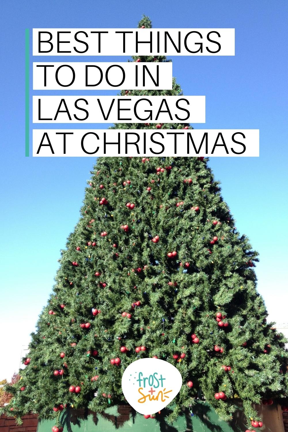 Christmas in Las Vegas 15 Best Things to Do in 2023