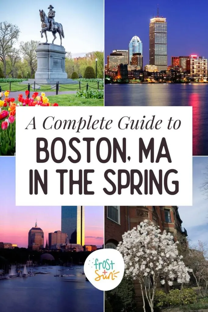 A Complete Guide to Visiting Boston in the Spring, From a Local • Frost ...